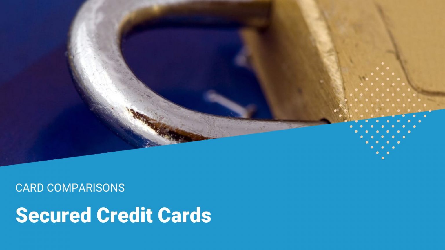 Secured Credit Cards We Listed The Top Best Secured Credit Cards