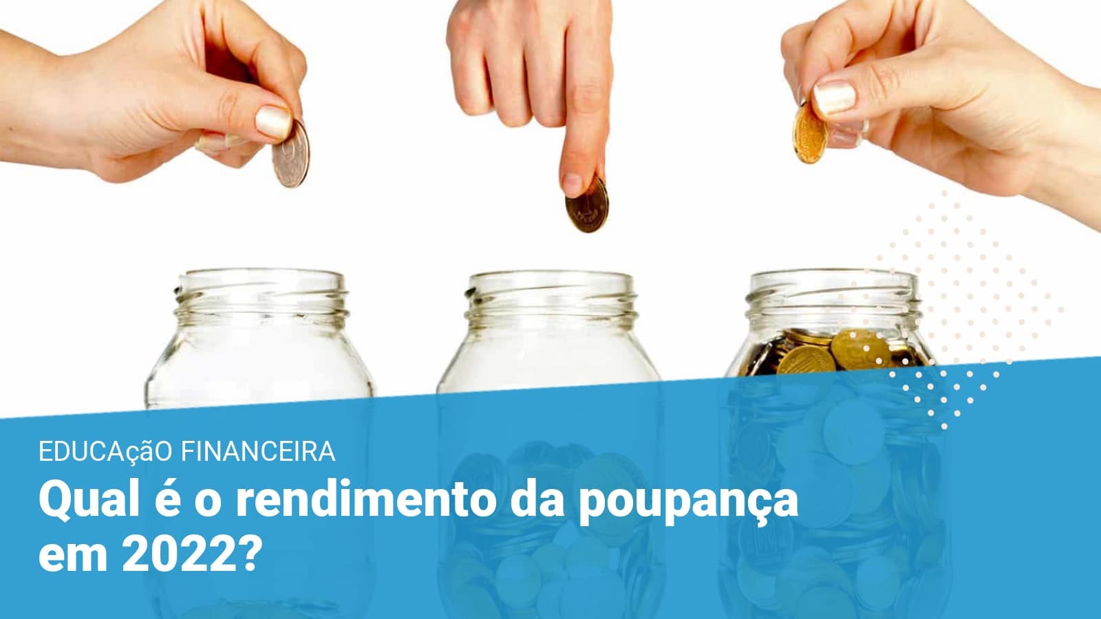 O que você não sabia sobre o rendimento da poupança vale a pena