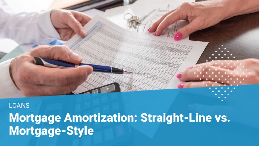 Straight-Line Amortization vs. Mortgage-Style Amortization