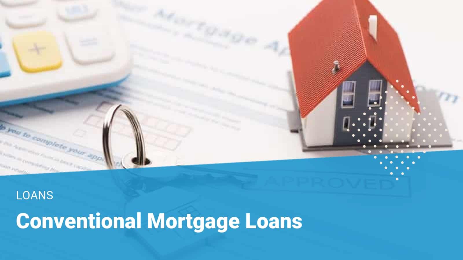 Conventional Mortgages 2023 A Complete Guide