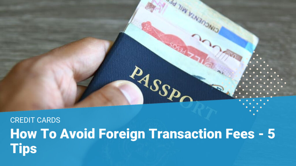 How To Avoid Foreign Transaction Fees