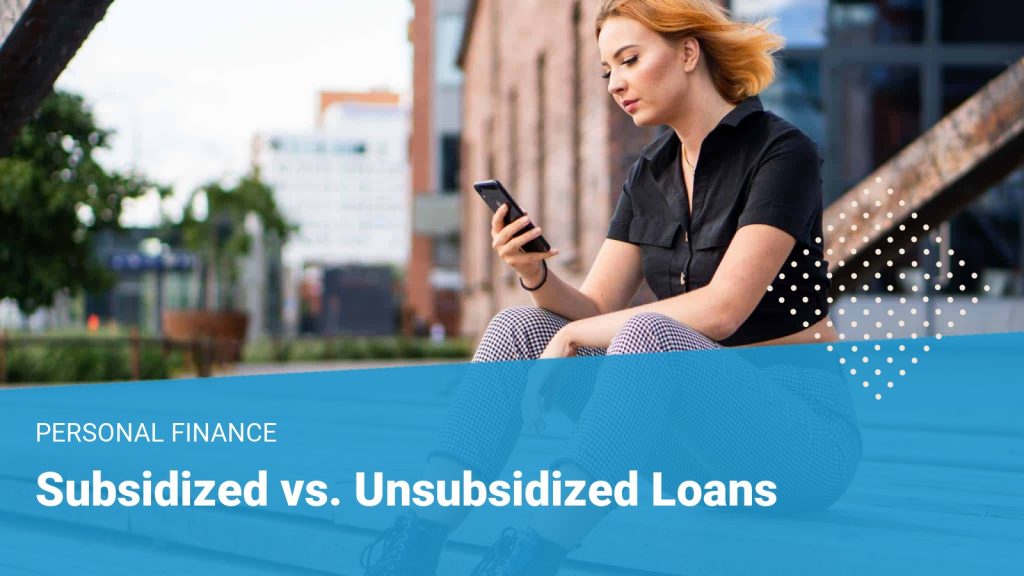 Subsidized vs Unsubsidized Loans