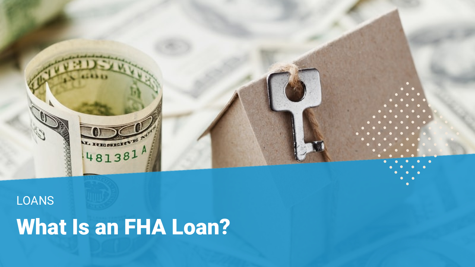 What Is an FHA Loan? FHA Loans Explained