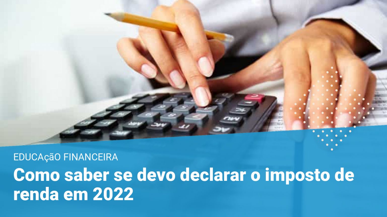 Como Saber Se Devo Declarar O Imposto De Renda Em 2022 0857