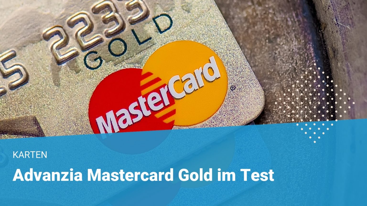 Advanzia Mastercard Gold Im Test | Kreditkarte Mit 0,- € Jahresgebühr