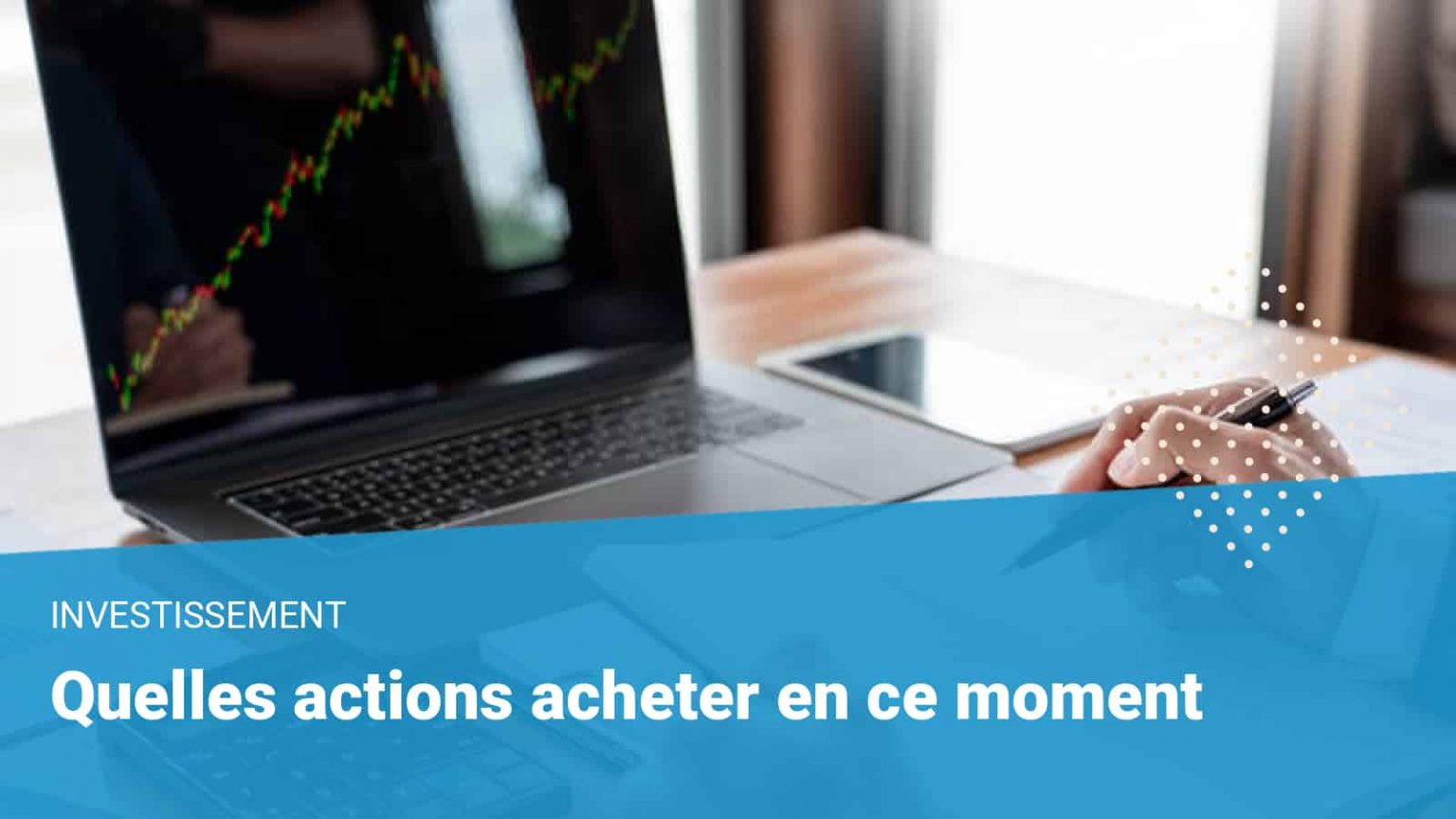 Quelles Actions Acheter En Ce Moment Recommandations