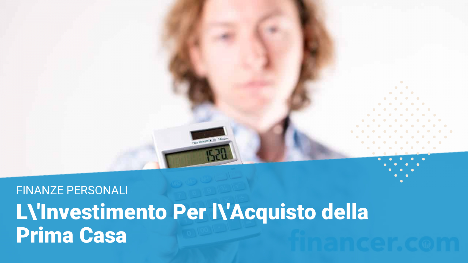 Acquisto prima casa - Financer.com Italia