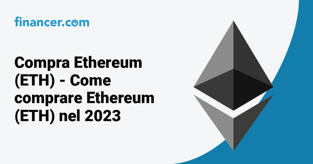 Compra Ethereum (ETH) - Come comprare Ethereum (ETH) nel 2023