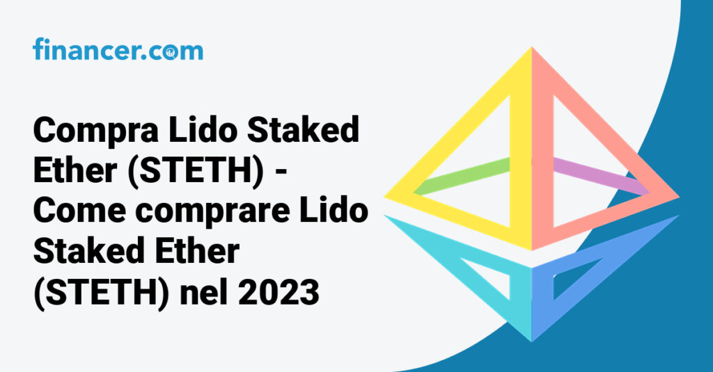 Compra Lido Staked Ether (STETH) - Come comprare Lido Staked Ether (STETH) nel 2023