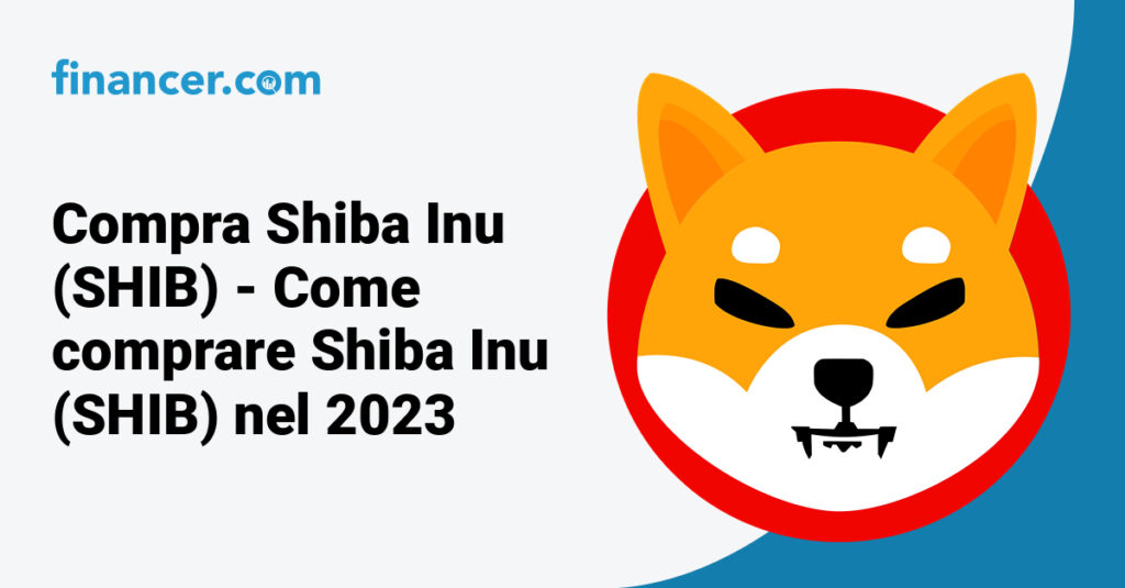 Compra Shiba Inu (SHIB) - Come comprare Shiba Inu (SHIB) nel 2023