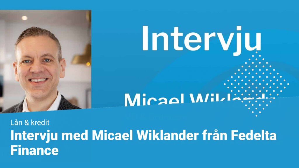 Intervju med Micael Wiklander ifrån Fedelta Finance