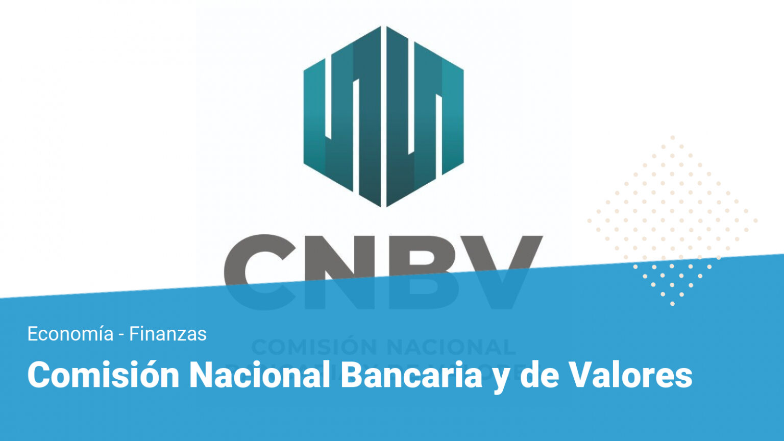 ¿Qué Es La CNBV O Comisión Nacional Bancaria Y De Valores?