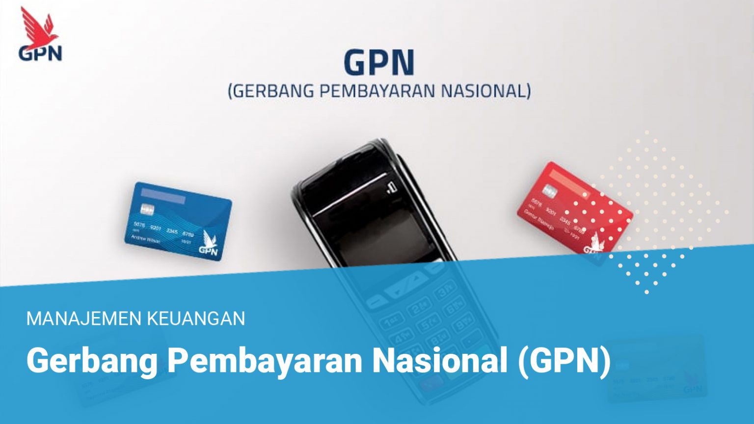 Apa Itu Kartu GPN? Temukan Jawabannya Di Sini!