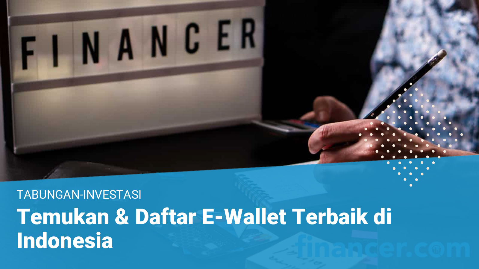 Temukan & Daftar E-Wallet Terbaik Di Indonesia 2023 | Financer.com