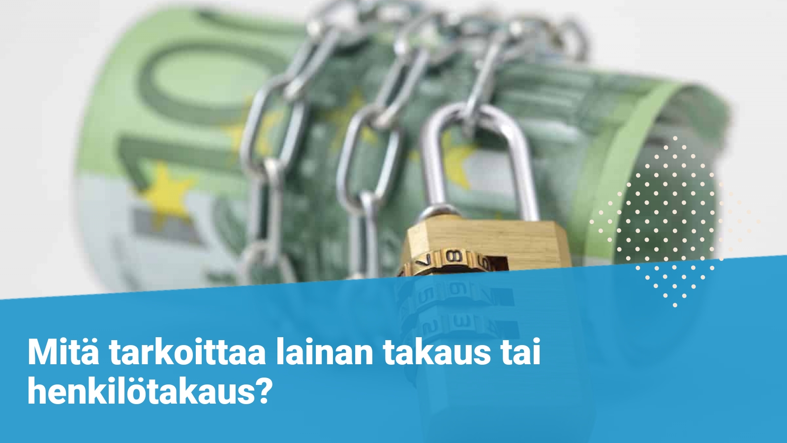 Lainan Takaus Tietoa Henkilotakauksesta Ja Lainan Takauksesta