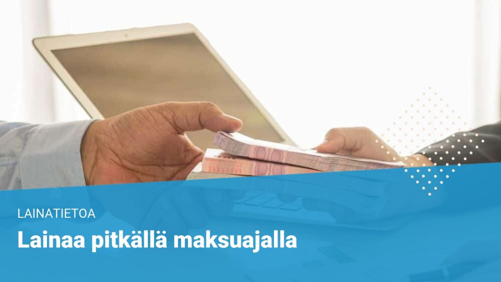 Pikavippi pitkällä maksuajalla - kannattavaa vai kallista lainaa?