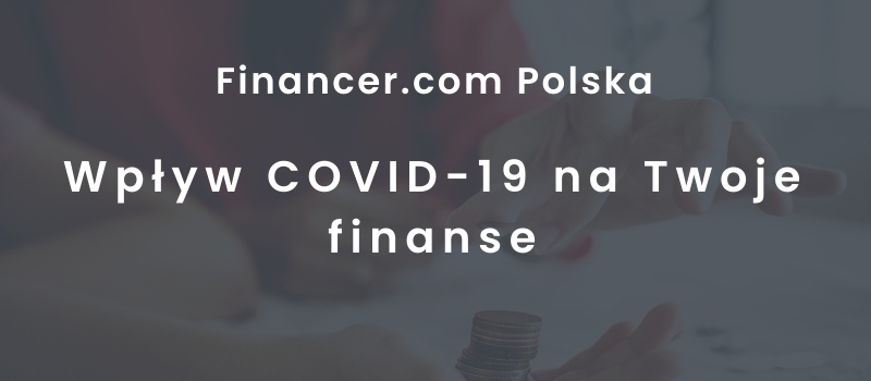 Wpływ koronawirusa na sytuację finansową Polaków