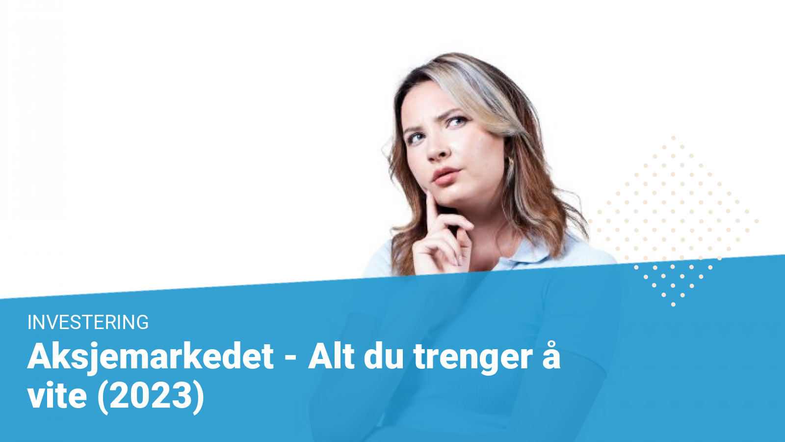 Aksjemarkedet - Alt du trenger å vite