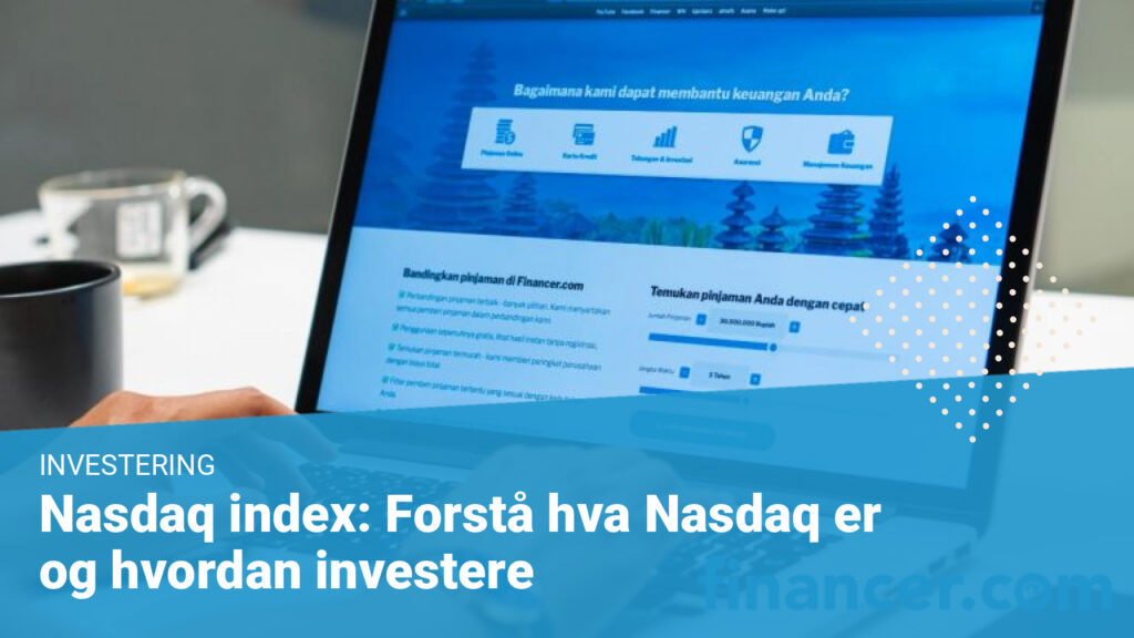 Nasdaq index: Forstå hva Nasdaq er og hvordan investere