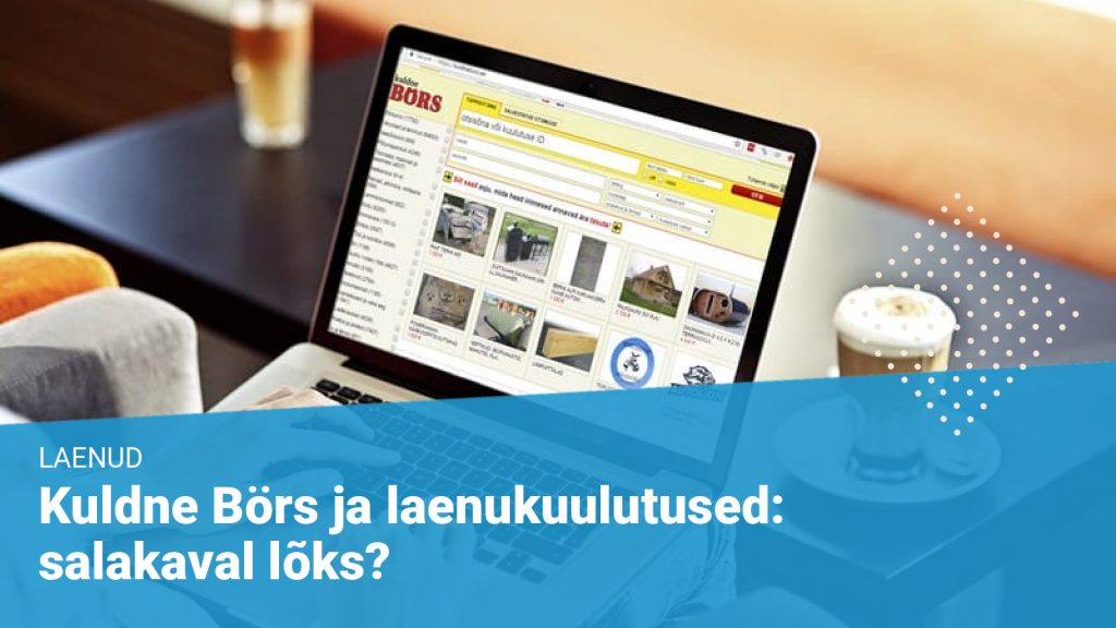 Kuldne Börs - salakaval laenulõks või reaalne lahendus laenumurele