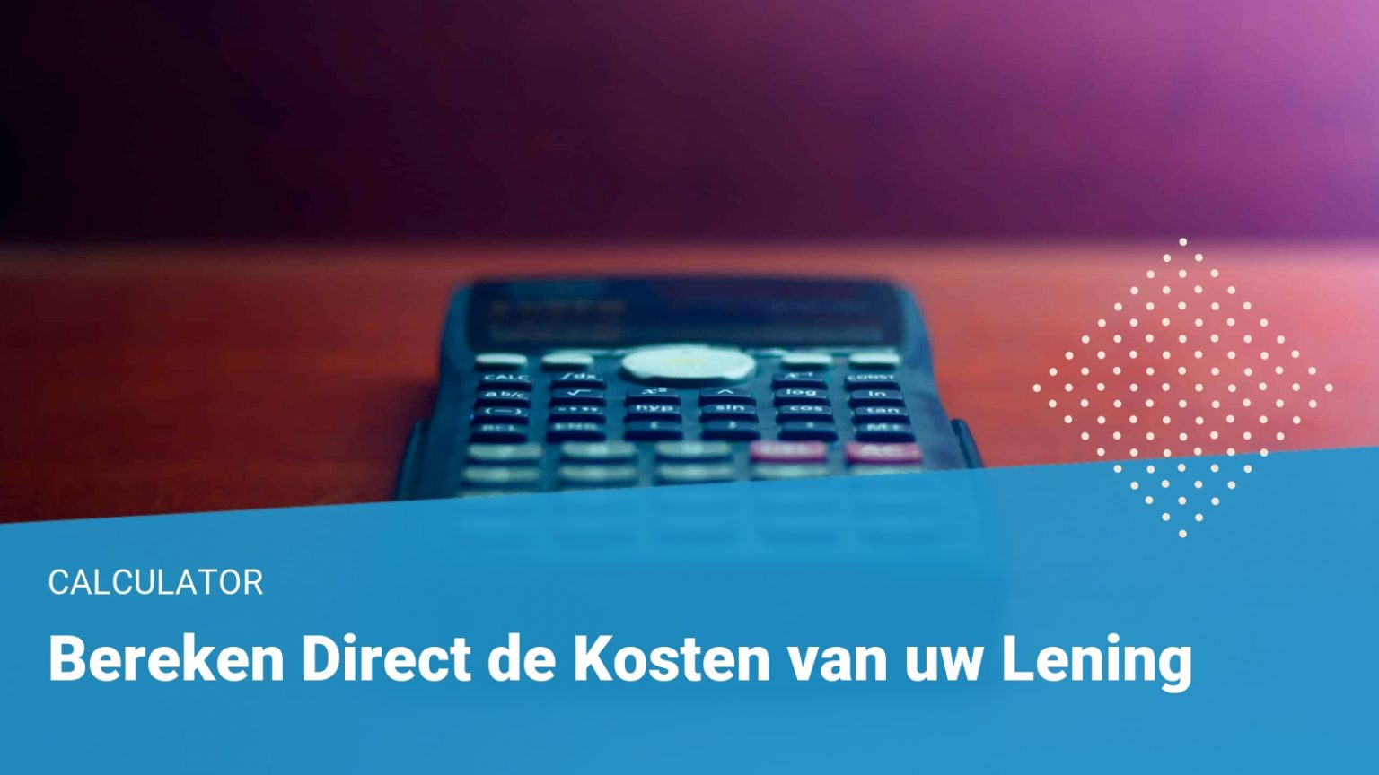 Financer Lening Calculator | Gratis Lening Kosten Berekenen