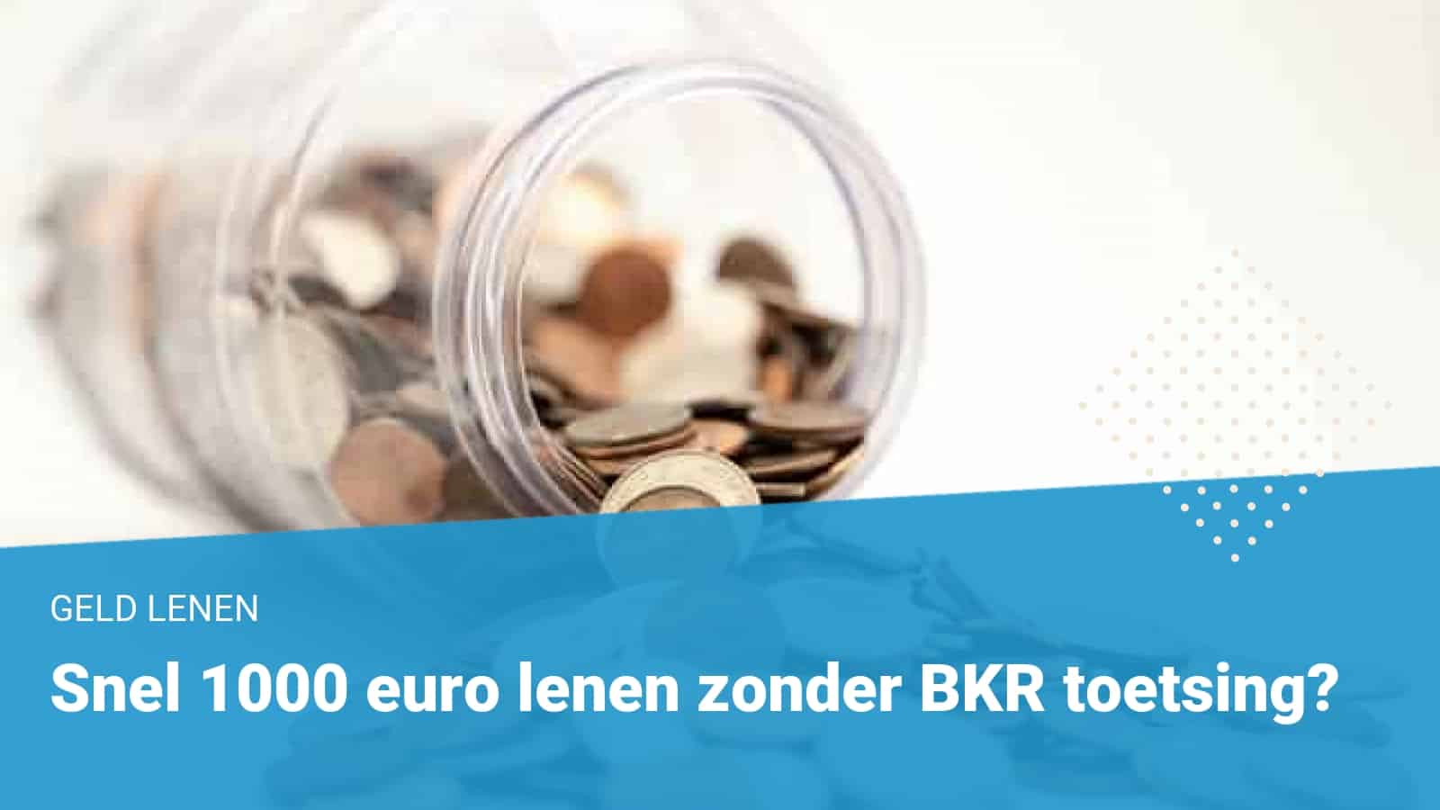 Skim fysiek vereist 1000 euro lenen zonder BKR? Vandaag nog geregeld! | Financer