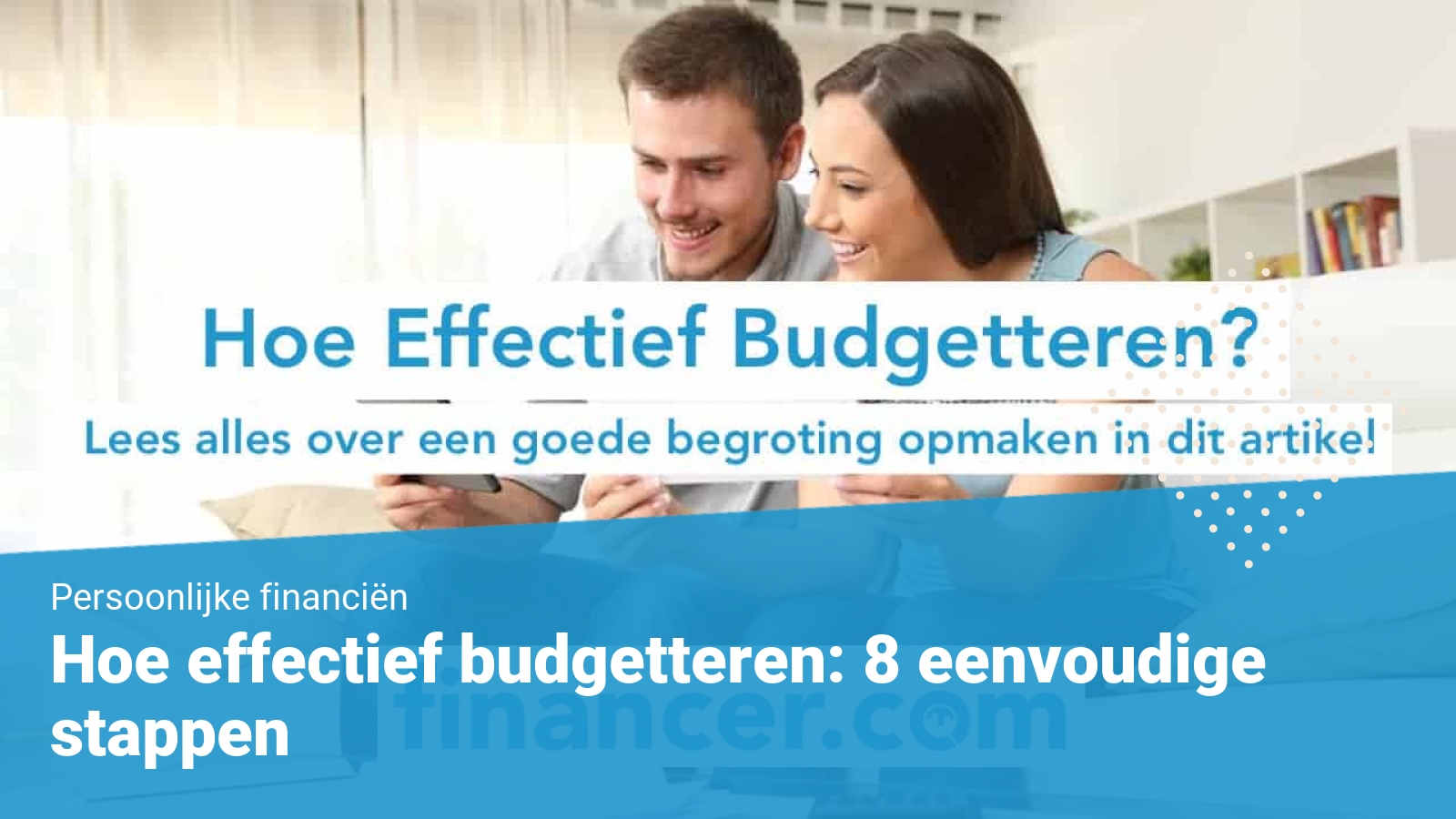 Budgetteren En Besparen In 8 Eenvoudige Stappen | Financer