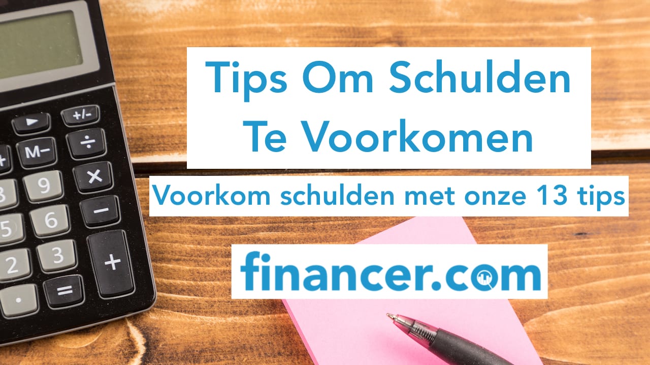 Hoe Voorkomt U Schulden: 13 Tips (2020) » Financer.com