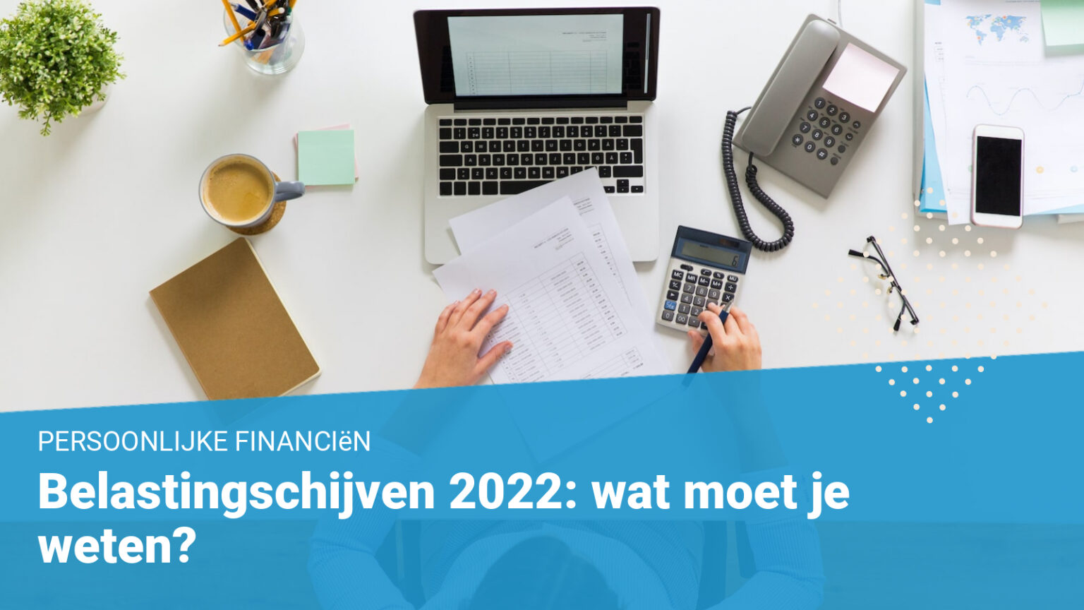 Belastingschijven 2023: Wat Moet Je Weten?